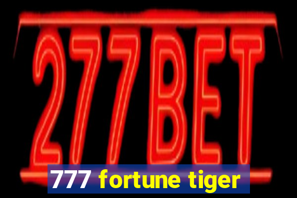 777 fortune tiger